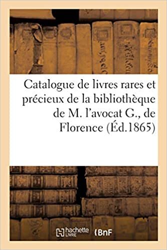 indir Catalogue de livres rares et précieux de la bibliothèque de M. l&#39;avocat G., de Florence