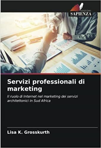 تحميل Servizi professionali di marketing: Il ruolo di Internet nel marketing dei servizi architettonici in Sud Africa