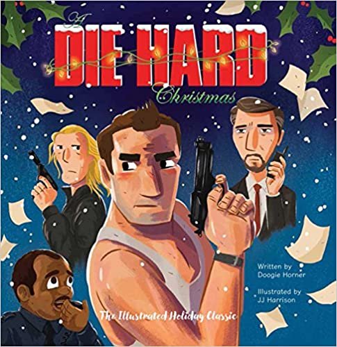 A Die Hard Christmas: The Illustrated Holiday Classic (Insight Editions)