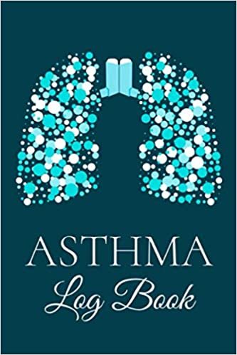 Asthma Log Book: Daily Symptoms Tracker Logbook for People with Asthma - Respiratory Diary Journal for Asthma Management for Adults, Teens & Kids - Gifts for Asthmatics Men & Women