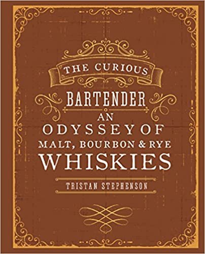 ダウンロード  The Curious Bartender: An Odyssey of Malt, Bourbon & Rye Whiskies 本