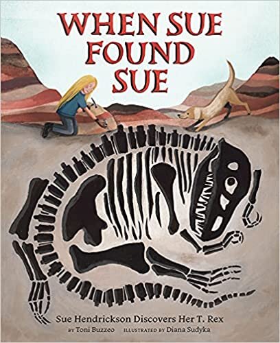 When Sue Found Sue: Sue Hendrickson Discovers Her T. Rex indir