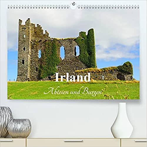 Irland - Abteien und Burgen (Premium, hochwertiger DIN A2 Wandkalender 2022, Kunstdruck in Hochglanz): Verwunschene Burgen und faszinierende Abteien in Irland (Monatskalender, 14 Seiten )