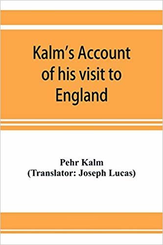 اقرأ Kalm's account of his visit to England: on his way to America in 1748 الكتاب الاليكتروني 