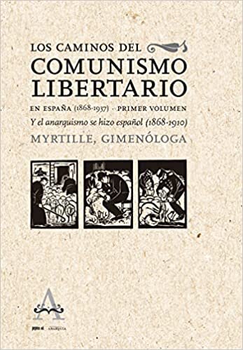 تحميل Los caminos del comunismo libertario en España (1868-1937): Y el anarquismo se hizo español (1868-1910)