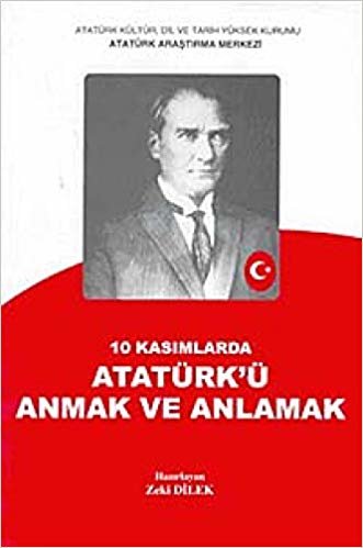 10 Kasımlarda Atatürk'ü Anmak ve Anlamak 1: 10 Kasım 2000 - 10 Kasım 2003 indir