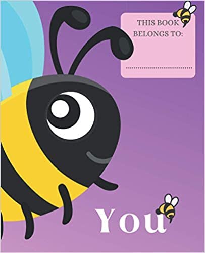 BEE YOU: A COMPOSITION STORYBOOK to unleash the imagination, letter knowledge & handwriting skills for young children: An adorable exercise book to encourage storytelling with SPACE to DRAW and WRITE a story on each page. (BEE BUZZING)