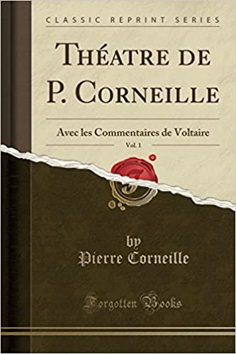 indir Théatre de P. Corneille, Vol. 1: Avec les Commentaires de Voltaire (Classic Reprint)