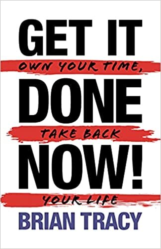 تحميل Get It Done Now! - Second Edition: Own Your Time, Take Back Your Life