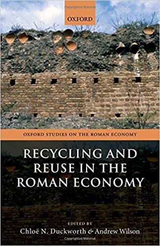 Recycling and Reuse in the Roman Economy (Oxford Studies on the Roman Economy)