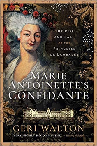 ダウンロード  Marie Antoinette's Confidante: The Rise and Fall of the Princesse De Lamballe 本