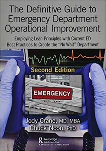 تحميل The Definitive Guide to Emergency Department Operational Improvement: Employing Lean Principles with Current ED Best Practices to Create the &quot;No Wait&quot; Department, Second Edition
