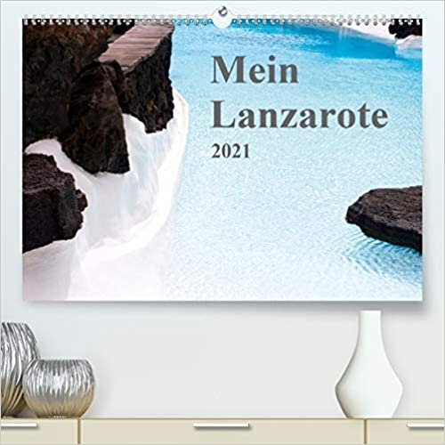 ダウンロード  Mein Lanzarote (Premium, hochwertiger DIN A2 Wandkalender 2021, Kunstdruck in Hochglanz): Monatskalender mit 13 inseltypischen Eindruecken (Monatskalender, 14 Seiten ) 本