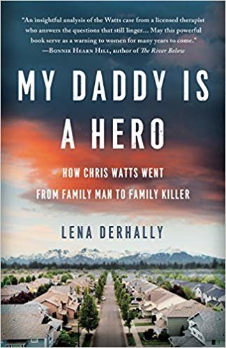 اقرأ My Daddy is a Hero: How Chris Watts Went from Family Man to Family Killer الكتاب الاليكتروني 