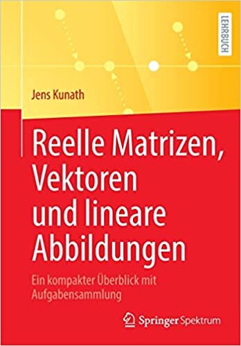 اقرأ Reelle Matrizen, Vektoren und lineare Abbildungen: Ein kompakter Überblick mit Aufgabensammlung الكتاب الاليكتروني 