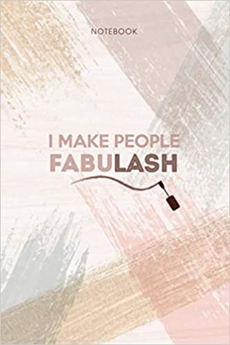Notebook I Make People FabuLash Eyelashes Make up Artist: Pocket, Event, 114 Pages, 6x9 inch, Life, Personal, To Do List, Appointment indir
