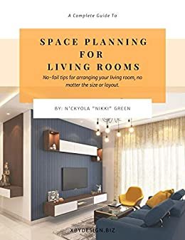 ダウンロード  A Complete Guide To Space Planning for Living Rooms: No-fail tips for arranging your living room, no matter the size or layout. (English Edition) 本