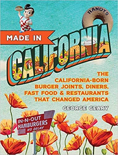 ダウンロード  Made In California: The California-Born Diners, Burger Joints, Restaurants & Fast Food that Changed America 本