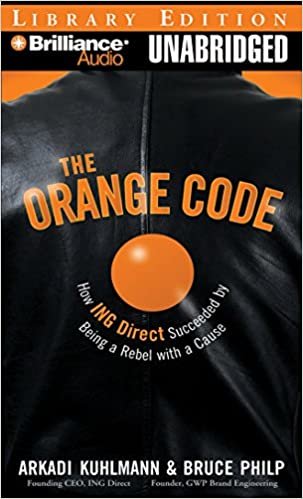 ダウンロード  The Orange Code: How ING Direct Succeeded by Being a Rebel With a Cause: Library Edition 本