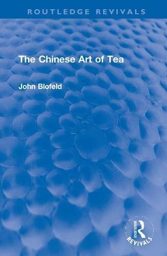 The Chinese Art of Tea (Routledge Revivals) (English Edition) ダウンロード
