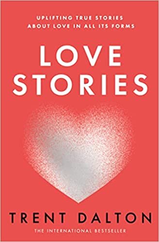 Trent Dalton Love Stories: Uplifting True Stories about Love from the Internationally Bestselling Author تكوين تحميل مجانا Trent Dalton تكوين