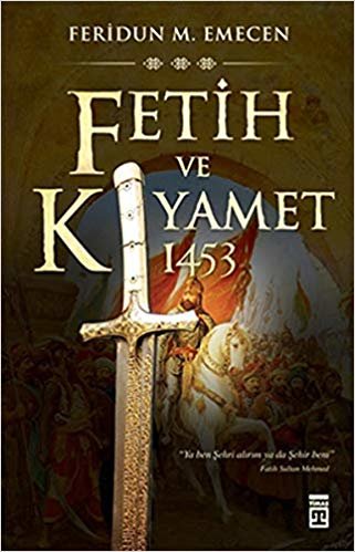 Fetih ve Kıyamet: 1453: İstanbul'un Fethi ve Kıyamet Senaryoları indir
