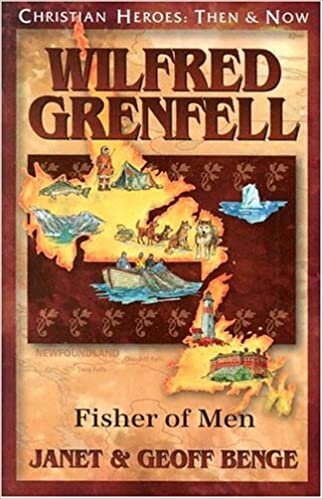indir Wilfred Grenfell: Fisher of Men (Christian heroes, then &amp; now)