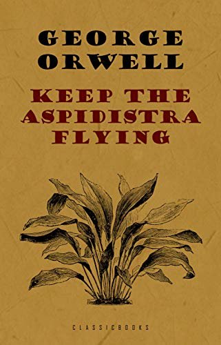 Keep the Aspidistra Flying (English Edition)