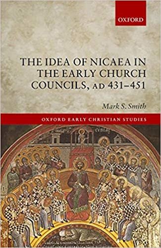 indir Smith, M: Idea of Nicaea in the Early Church Councils, AD 43 (Oxford Early Christian Studies)