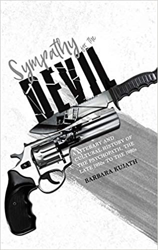 Sympathy for the Devil: A Literary and Cultural History of the Psychopath, the Late 1950s to the 1980s indir