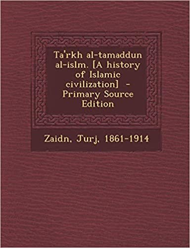 تحميل Ta&#39;rkh Al-Tamaddun Al-Islm. [A History of Islamic Civilization] - Primary Source Edition