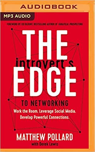 The Introvert's Edge to Networking: A Step-by-step Process to Creating Authentic Connections