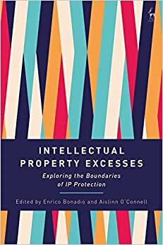 اقرأ Intellectual Property Excesses: Exploring the Boundaries of IP Protection الكتاب الاليكتروني 