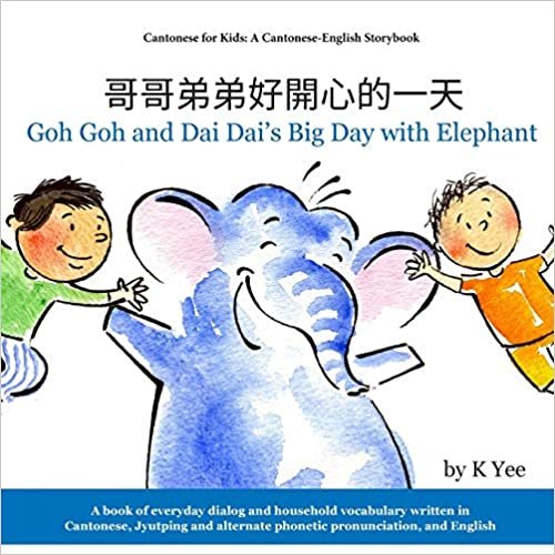 indir Goh Goh and Dai Dai&#39;s Big Day with Elephant: A Cantonese-English Storybook