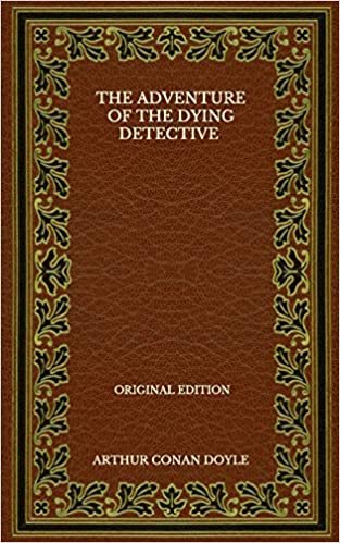 The Adventure Of The Dying Detective - Original Edition indir