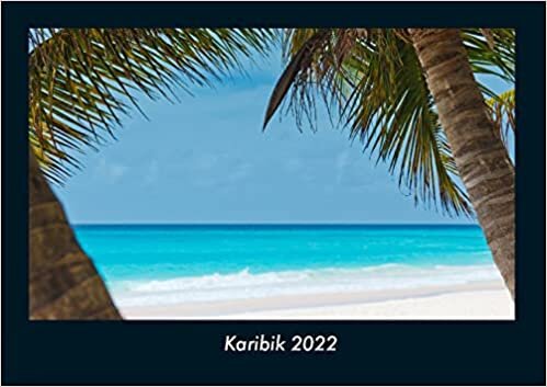 ダウンロード  Karibik 2022 Fotokalender DIN A4: Monatskalender mit Bild-Motiven aus Fauna und Flora, Natur, Blumen und Pflanzen 本