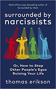 تحميل Surrounded by Narcissists: Or, How to Stop Other People&#39;s Egos Ruining Your Life
