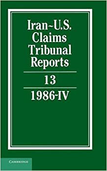 اقرأ Iran-U.S. Claims Tribunal Reports: Volume 13 الكتاب الاليكتروني 