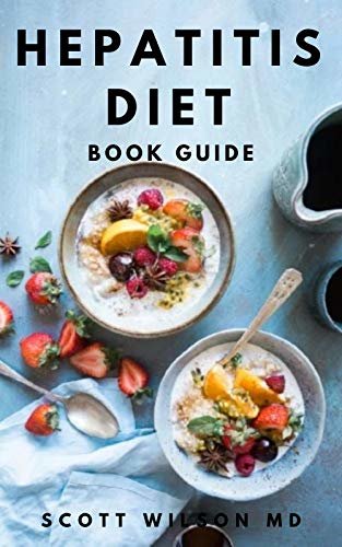 HEPATITIS DIET BOOK GUIDE: Effective Guide To Delicious And Nutritional Recipes Which Cure Hepatitis, Restore Your Liver (English Edition)