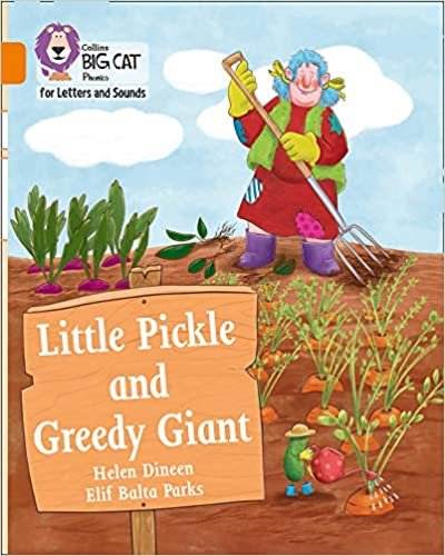 Little Pickle and Greedy Giant: Band 06/Orange (Collins Big Cat Phonics for Letters and Sounds) indir