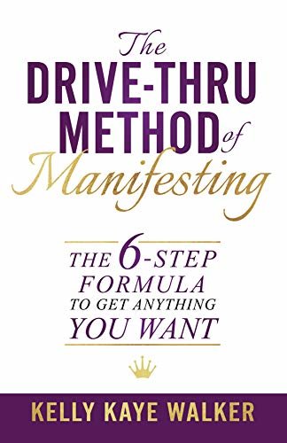 ダウンロード  The Drive Thru Method of Manifesting: The 6-Step Formula to Get Anything You Want (English Edition) 本