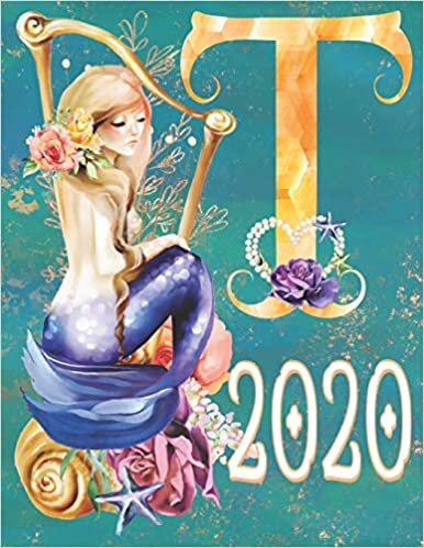 indir 2020 Weekly Planner - Monogram Mermaid Initial &quot;T&quot;: 12-Month Large Print Letter-Sized A4 Schedule Organizer by 52 Week Cornell Notes Monthly Calendar ... gold (2020 Mermaid Monogram Weekly, Band 20)