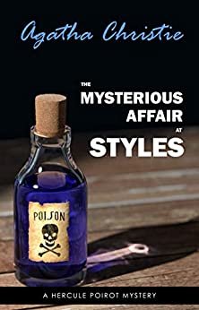 The Mysterious Affair at Styles (Poirot) (Hercule Poirot Series Book 1) (English Edition)