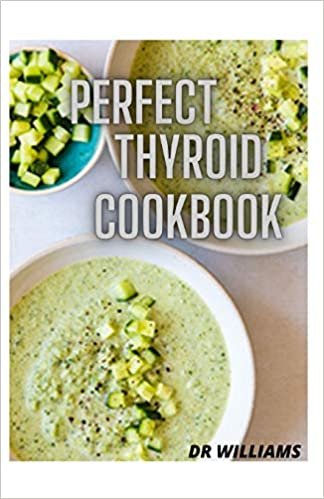 PERFECT THYROID COOKBOOK: THE PERFECT THYROID COOKBOOK indir