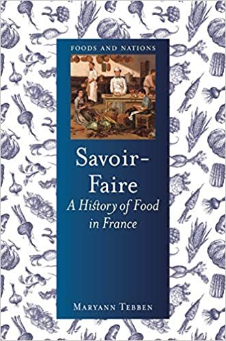 ダウンロード  Savoir-Faire: A History of Food in France (Foods and Nations) 本