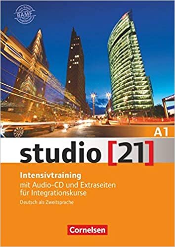 Studio 21: Intensivtraining A1 mit Audio-CD und Extraseiten fur Integrationsku