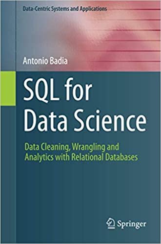 ダウンロード  SQL for Data Science: Data Cleaning, Wrangling and Analytics with Relational Databases (Data-Centric Systems and Applications) 本