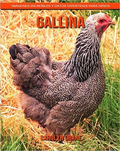 اقرأ Gallina: Imágenes increíbles y datos divertidos para niños الكتاب الاليكتروني 