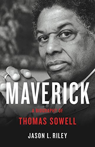 Maverick: A Biography of Thomas Sowell (English Edition)