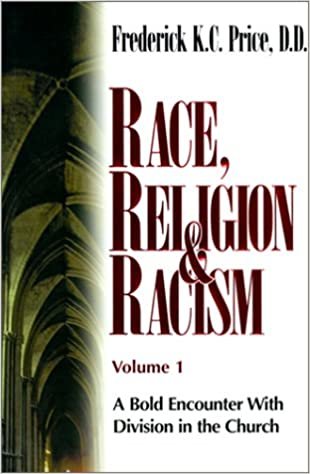 Race, Religion & Racism, Vol. 1: A Bold Encounter With Division in the Church Frederick K.C. Price, D.D. indir